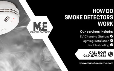 How Do Smoke Detectors Work and Why Mancha Electric Provides the Best Electrical Service in Orange County